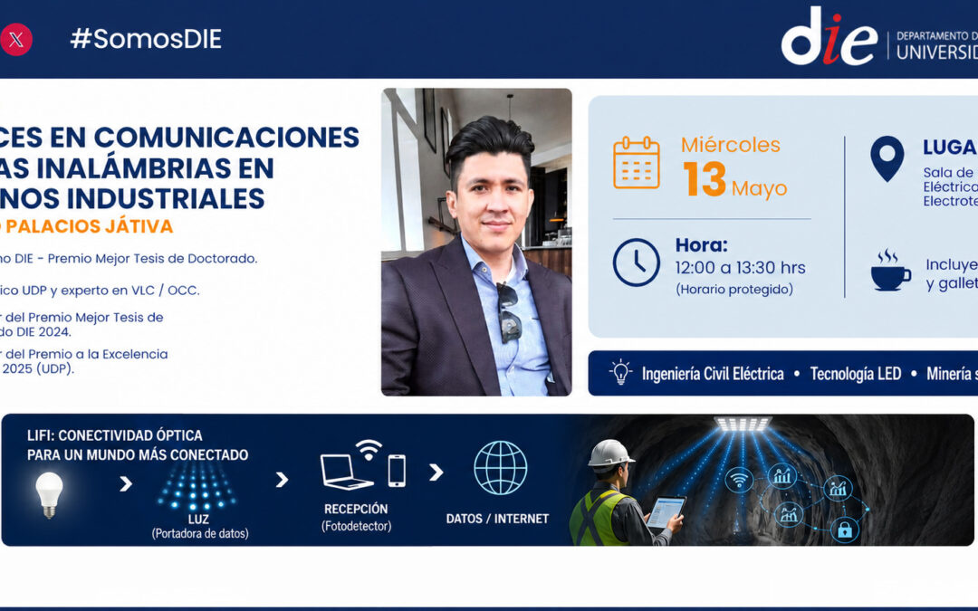 DIE trae a destacado exalumno y premiado investigador para hablar sobre LiFi y comunicaciones ópticas en minería